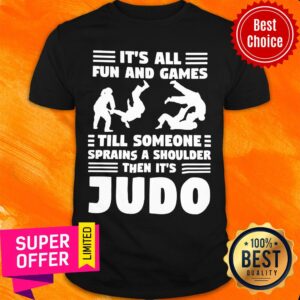 It's All Fun and Games Till Someone Sprains A Shou Classic Shirt