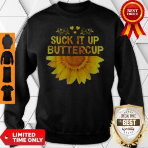 Alternative view of Funny Sunflower Version Suck It Up Buttercup Shirt