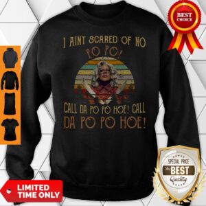 Alternative view of I Aint Scared Of No Popo Call Da Popo Hoe Call Da Popo Hoe Vintage Shirt