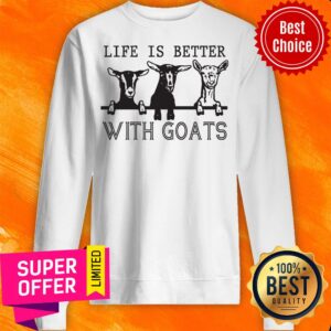 Alternative view of Top Life Is Better With Goats Shirt