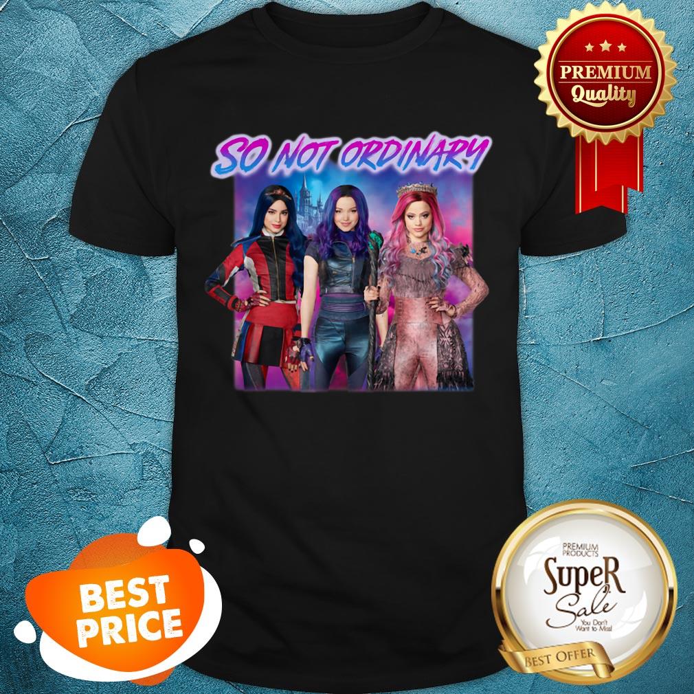 Nice Disney Descendants 3 So Not Ordinary Shirt