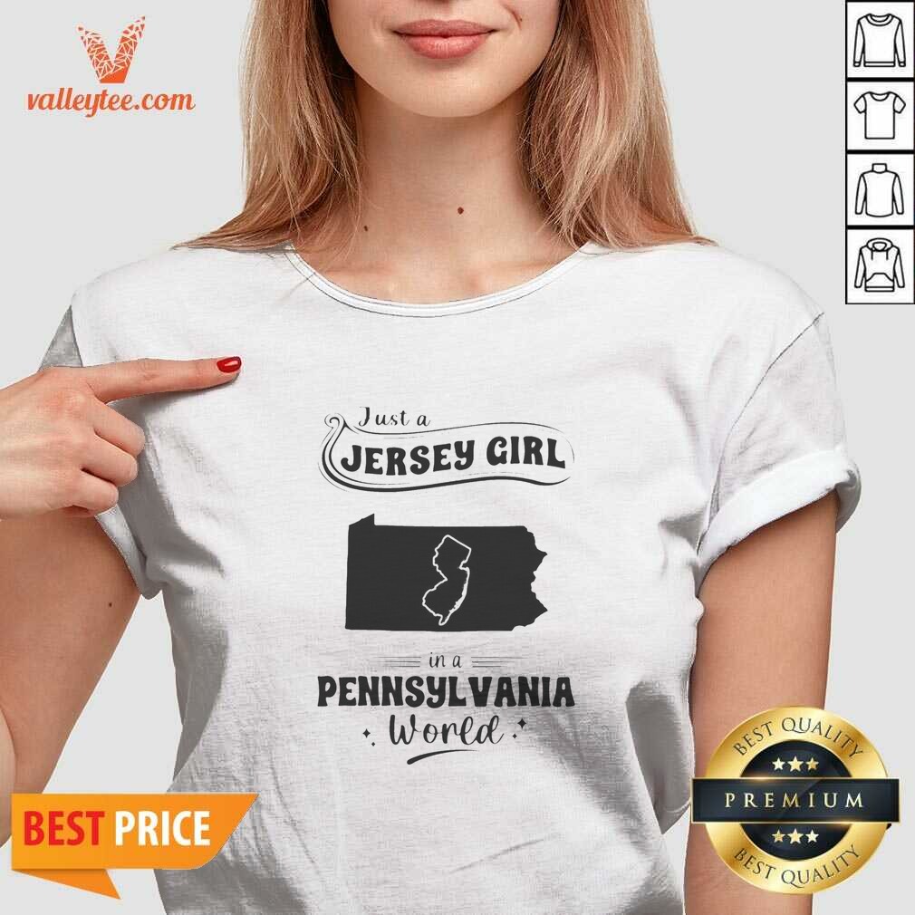 Pretty Just A Jersey Girl In A Pennsylvania World Map Shirt - Image 5
