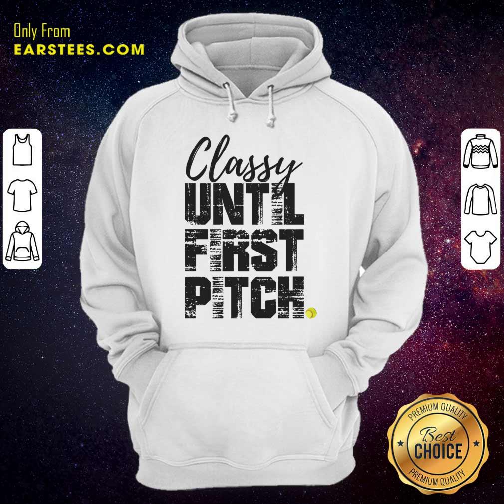 Classy Until First Pitch Shirt - Image 5