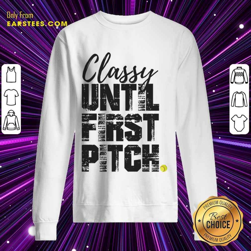 Classy Until First Pitch Shirt - Image 4