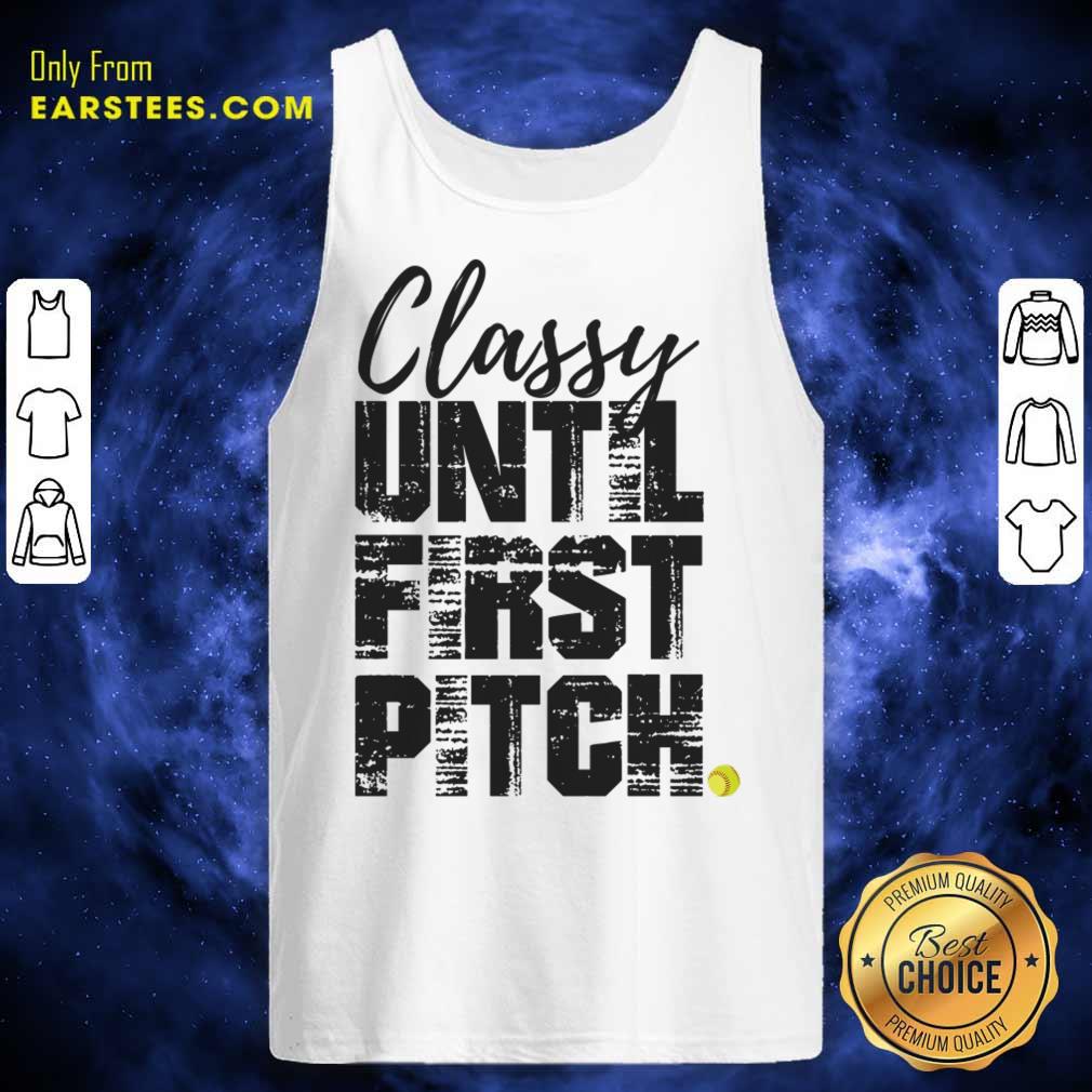 Classy Until First Pitch Shirt - Image 3