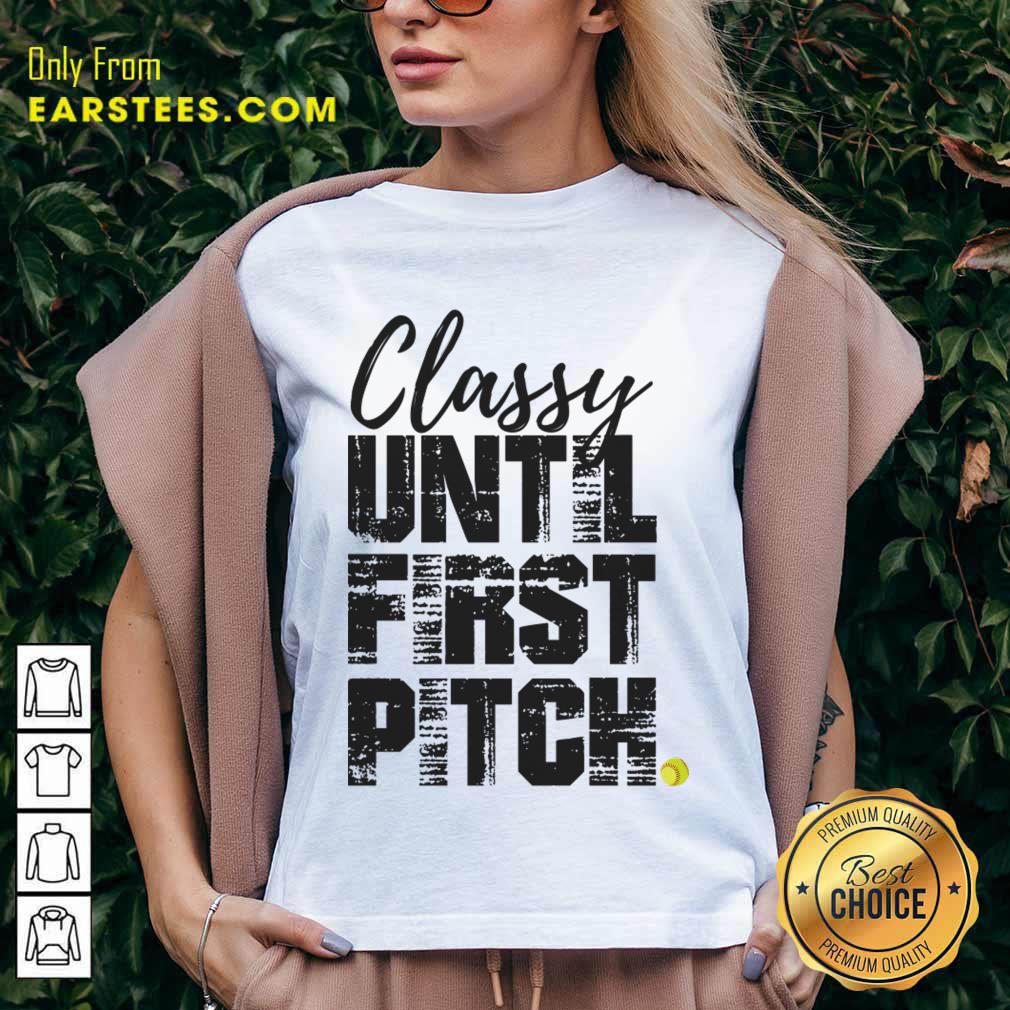 Classy Until First Pitch Shirt - Image 2