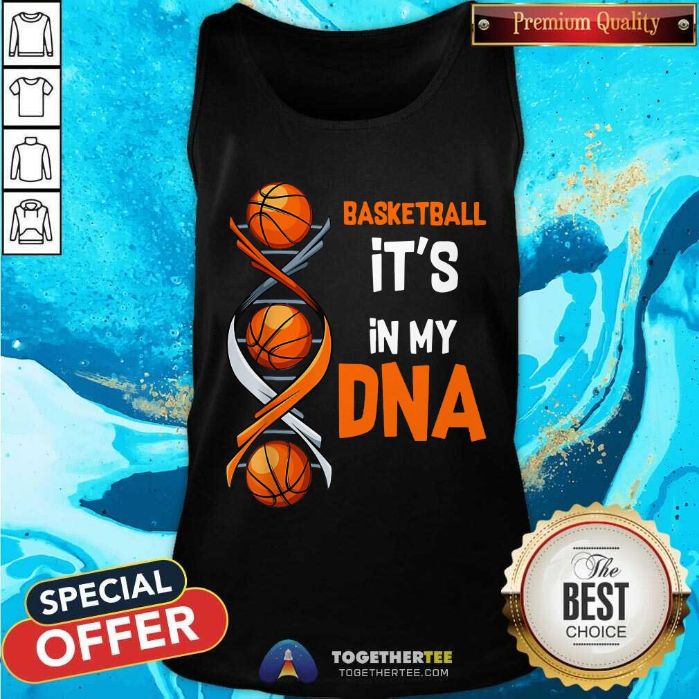 Basketball It Is In My DNA Shirt - Image 4