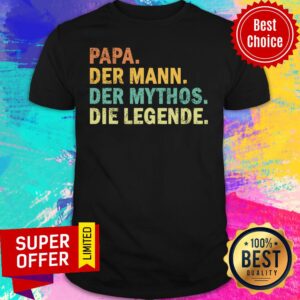 Papa Der Mann Der Mythos Die Legende Vintage Shirt