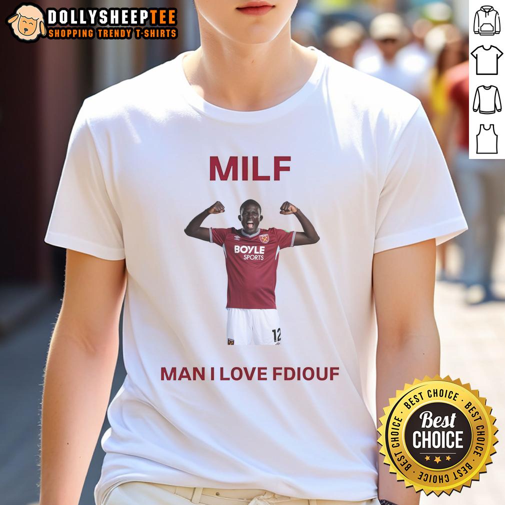 Nice El Hadji Malick Diouf MILF Man I Love FDiouf T-Shirt