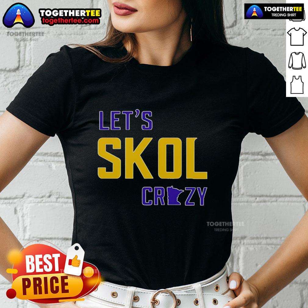 Nice Let's Skol Crazy Minnesota Vikings Football T-Shirt - Image 3