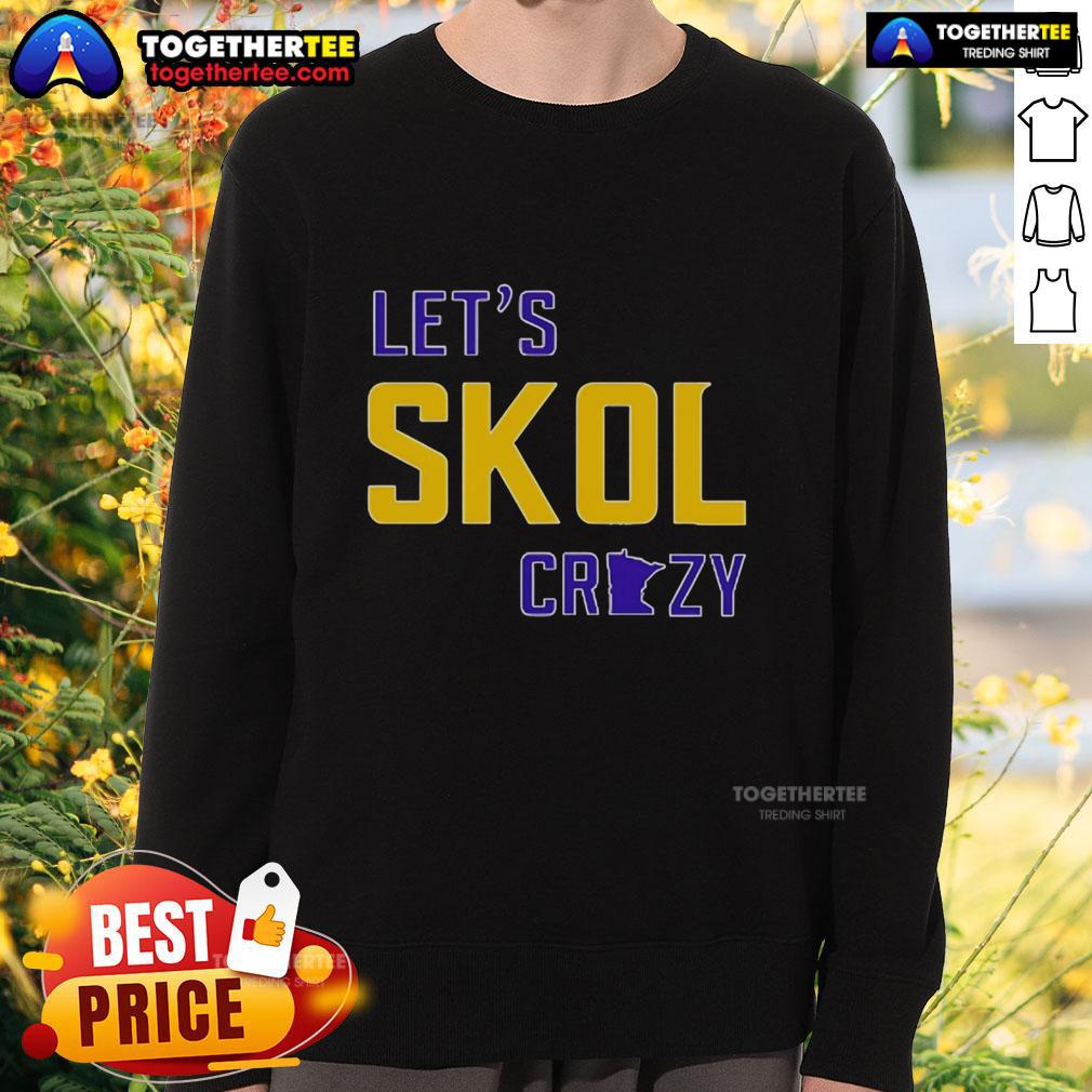 Nice Let's Skol Crazy Minnesota Vikings Football T-Shirt - Image 5