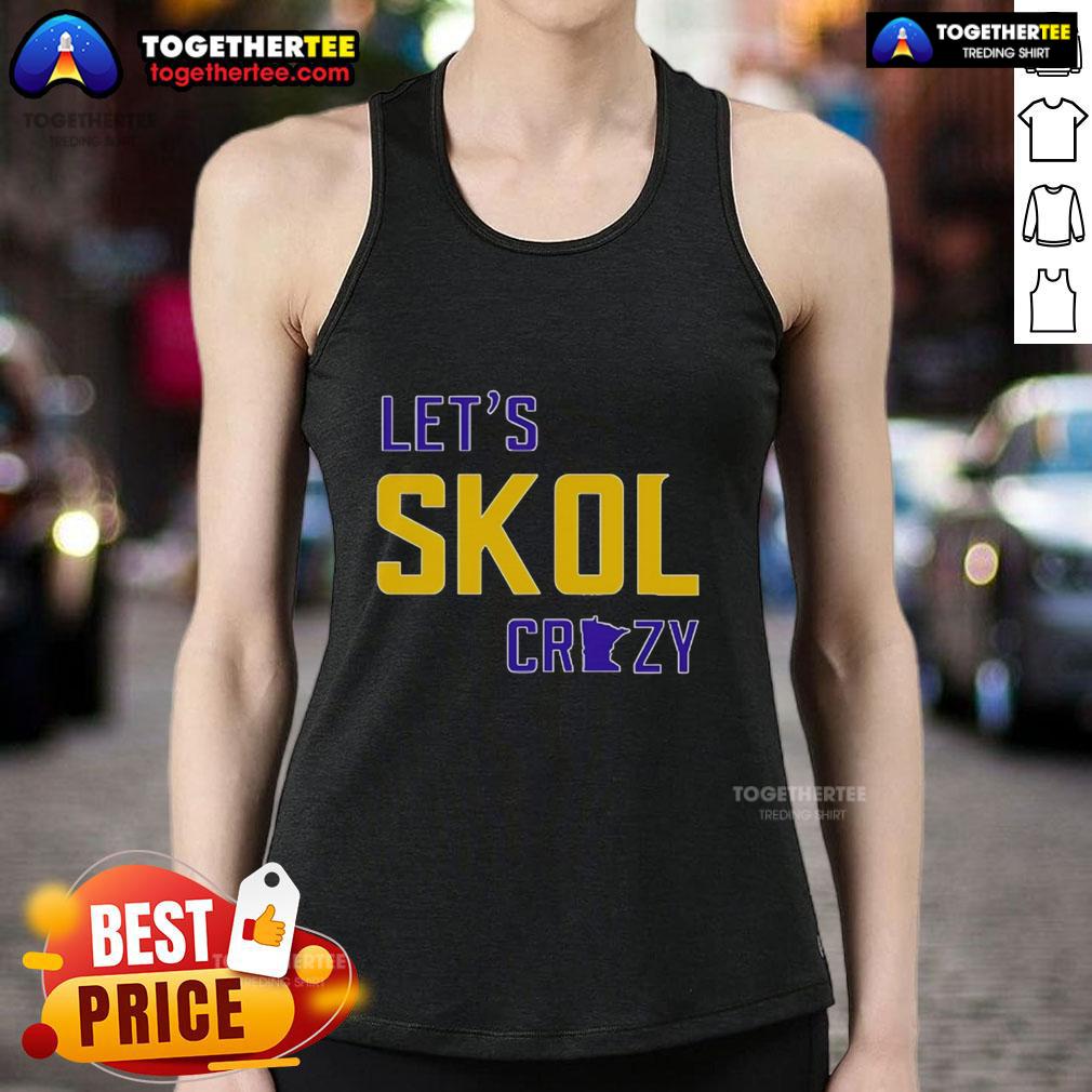 Nice Let's Skol Crazy Minnesota Vikings Football T-Shirt - Image 4