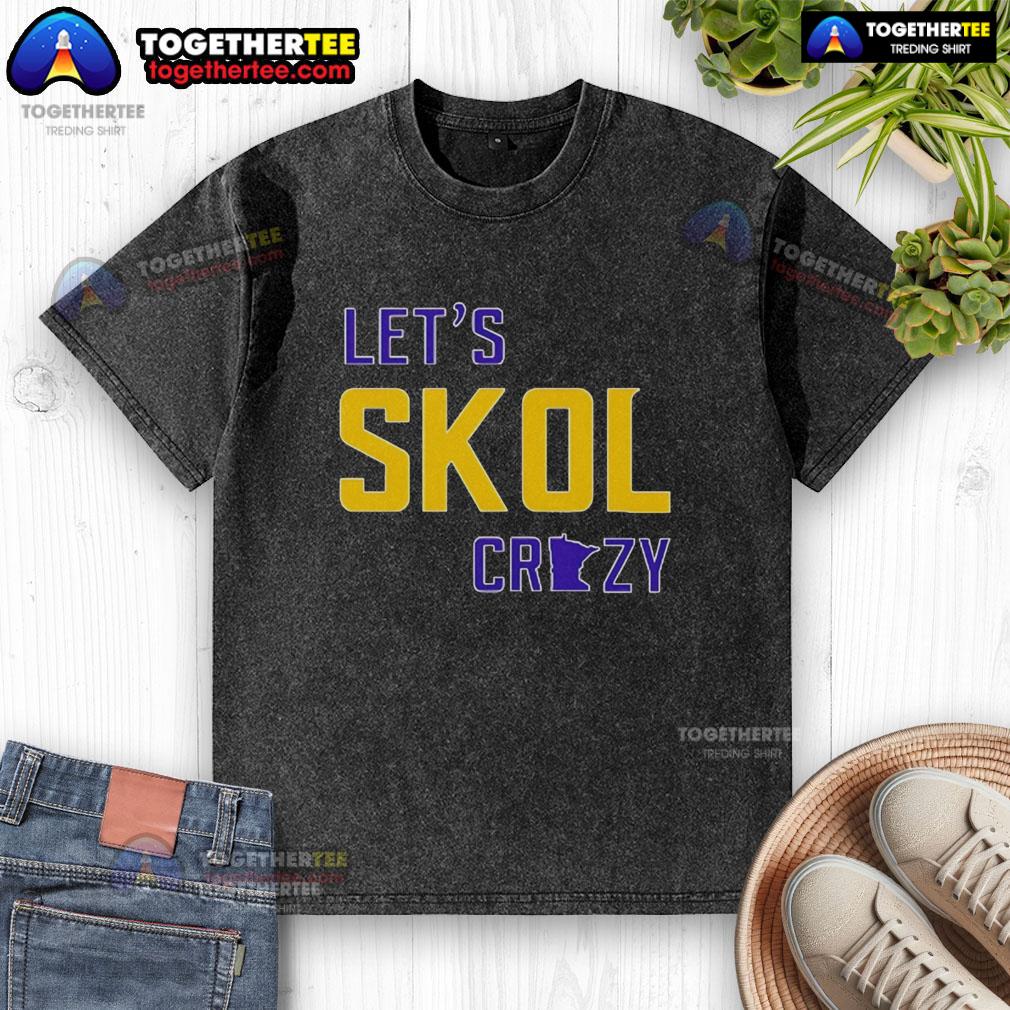Nice Let's Skol Crazy Minnesota Vikings Football T-Shirt - Image 6