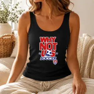 Alternative view of Pretty Funny United States Soccer Team Why Not US Soccer Shirt