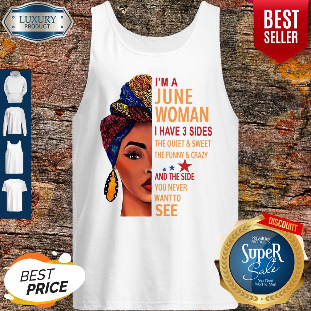 I’m A June Woman I Have 3 Sides The Quiet And Sweet Shirt - Image 3