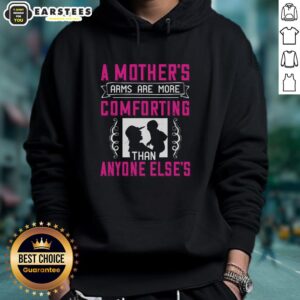 Alternative view of Awesome A Mother's Arms Are More Comforting Than Anyone Else T-Shirt