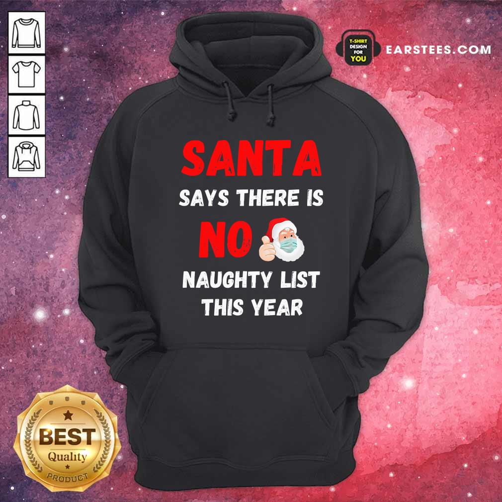 Premium Santa Says There Is No Naughty List This Year 2020 Regret Nothing Wear Mask Shirt - Image 2