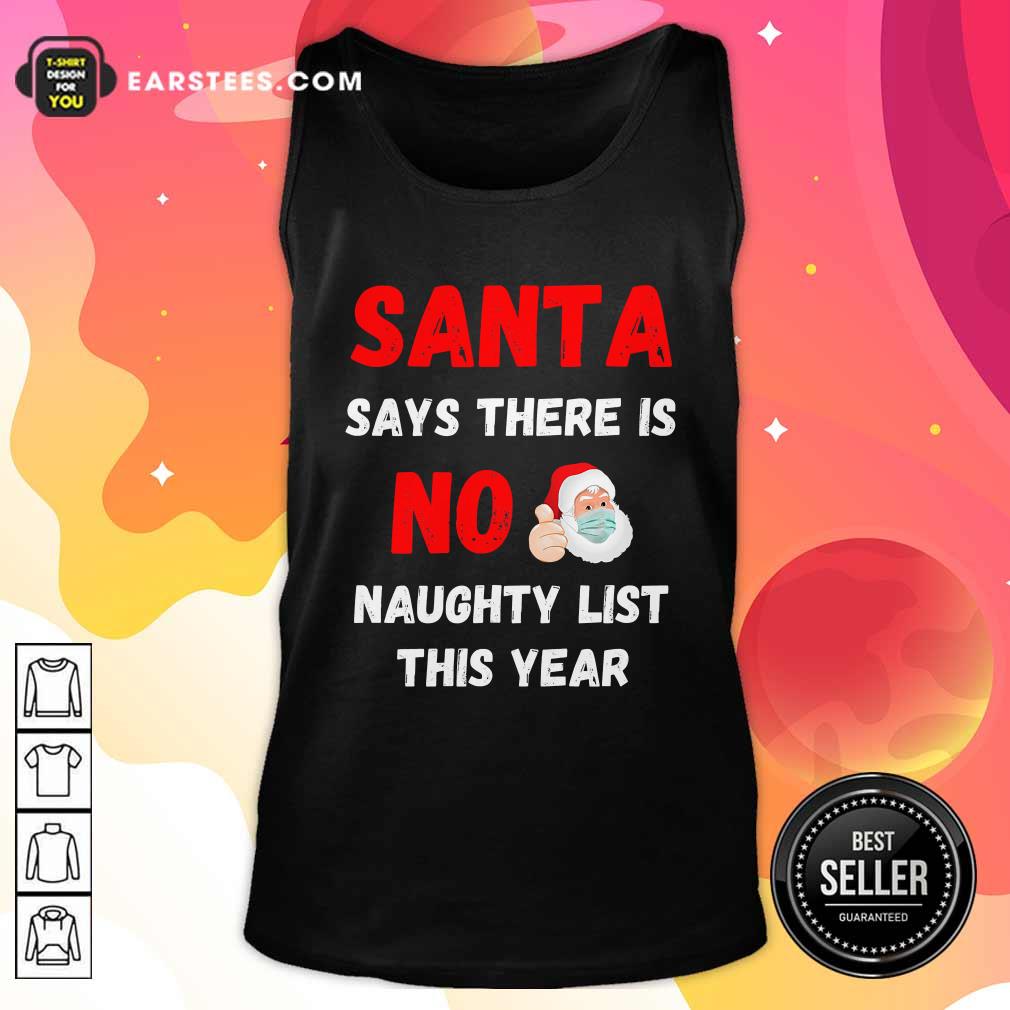 Premium Santa Says There Is No Naughty List This Year 2020 Regret Nothing Wear Mask Shirt - Image 4