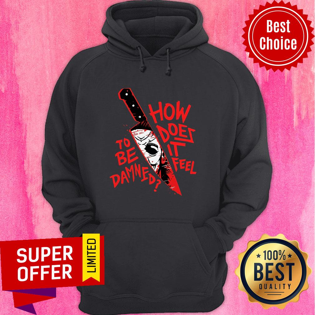 Top How To Does Be It Damned Feel Shirt - Image 3