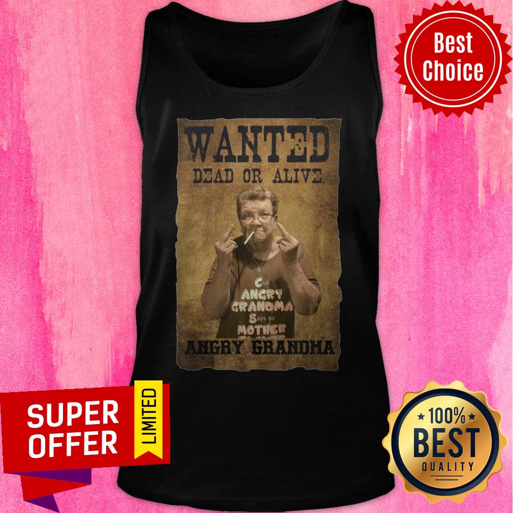 Wanted Dead Or Alive Angry Grandma Shirt - Image 4