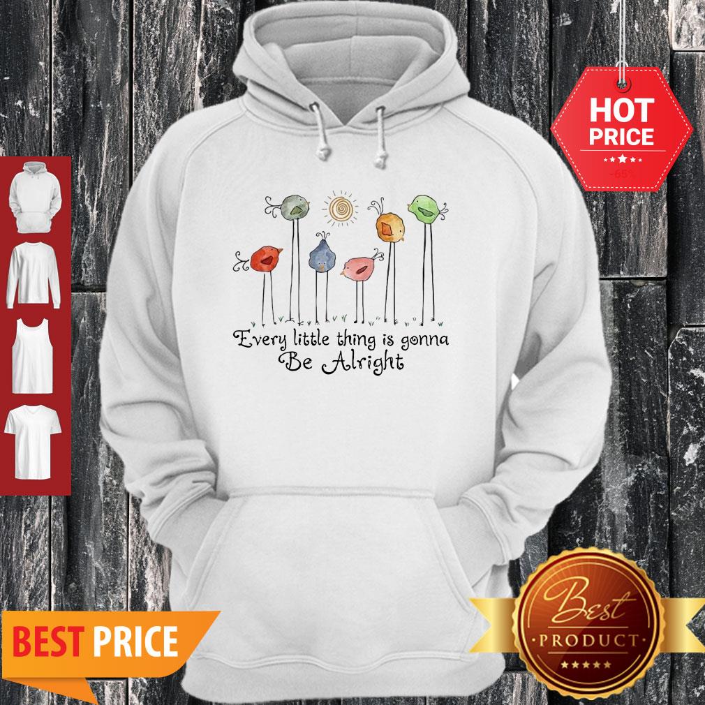 Birds Peace Love Every Little Thing Is Gonna Be Alright Shirt - Image 3