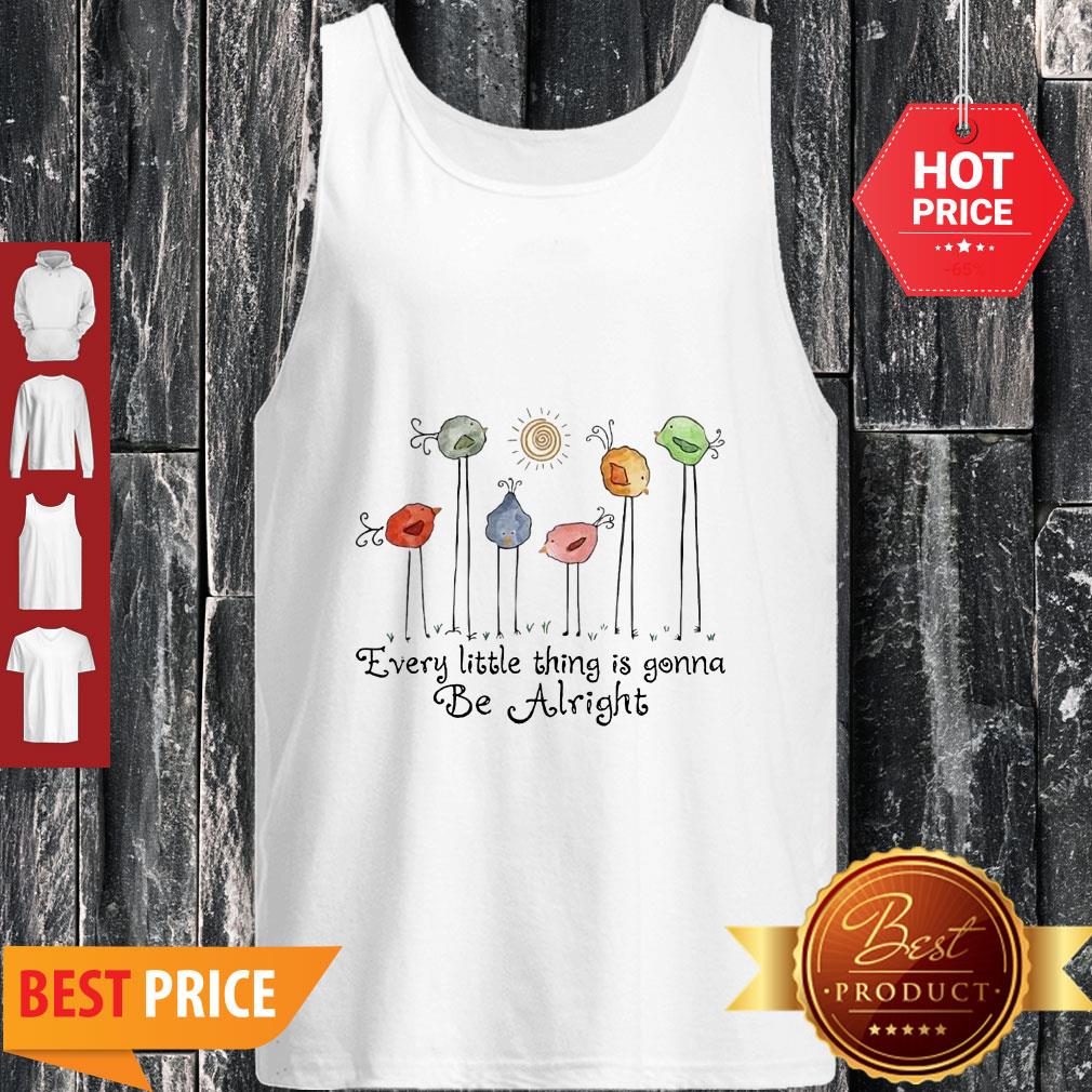 Birds Peace Love Every Little Thing Is Gonna Be Alright Shirt - Image 5