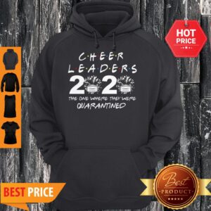 Alternative view of Cheerleader 2020 The One Where They Were Quarantined Coronavirus Shirt