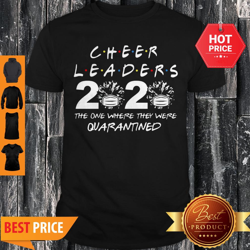 Cheerleader 2020 The One Where They Were Quarantined Coronavirus Shirt