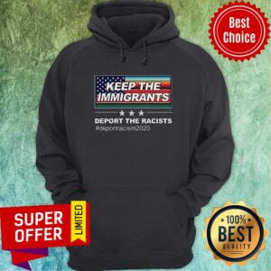 Alternative view of Keep The Immigrants Deport The Racists #Deportracism 2020 Shirt