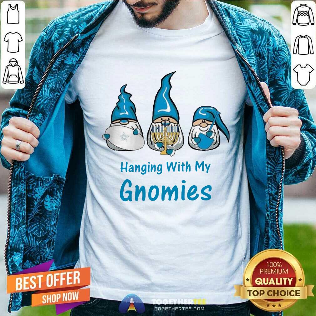 Premium Hanging With My Gnomies Shirt