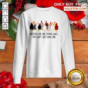 Alternative view of Happy Chickens Are Like Potato Chips You Can't Just Have One Shirt