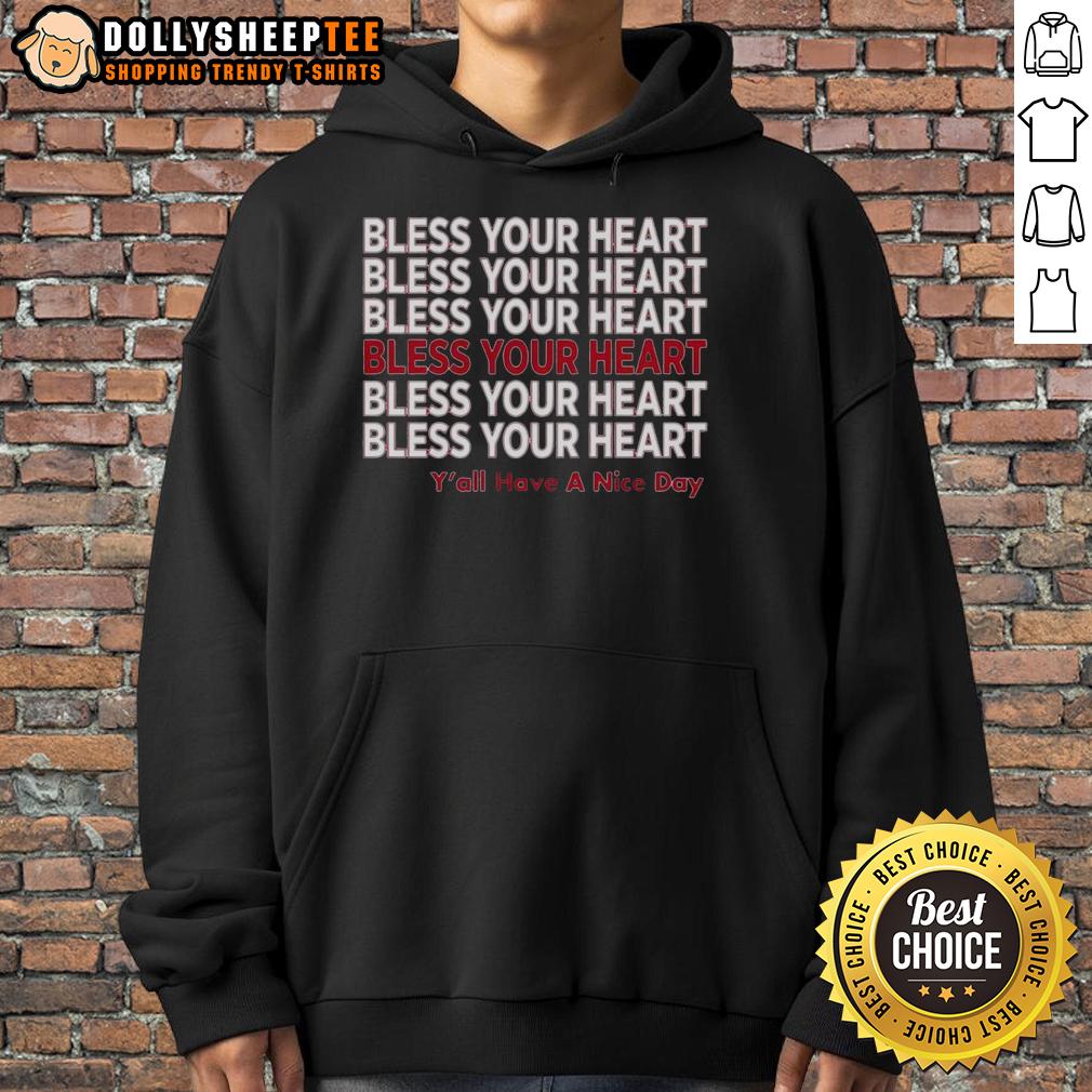 Premium Bless Your Heart Y'all Have A Nice Day T-Shirt - Image 2