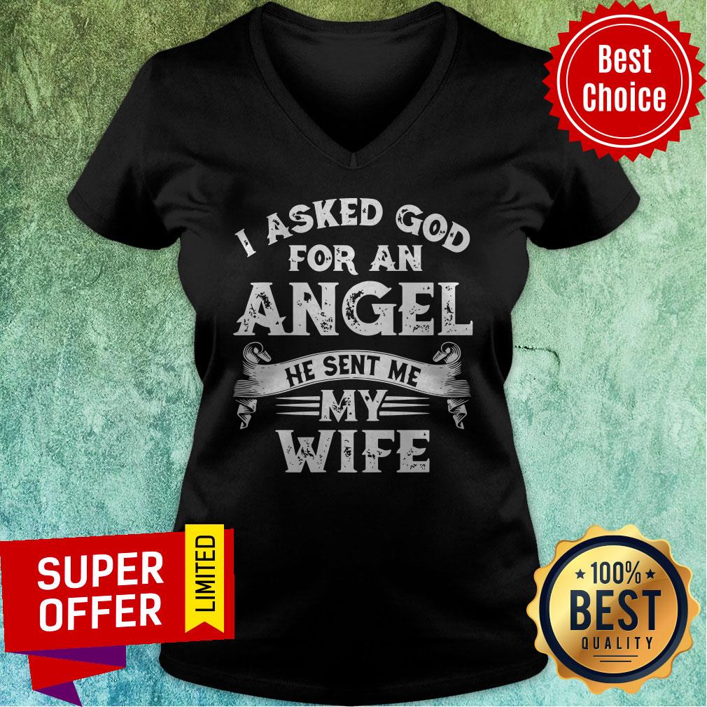 Funny I Asked God For An Angel He Sent Me My Wife Shirt - Image 4