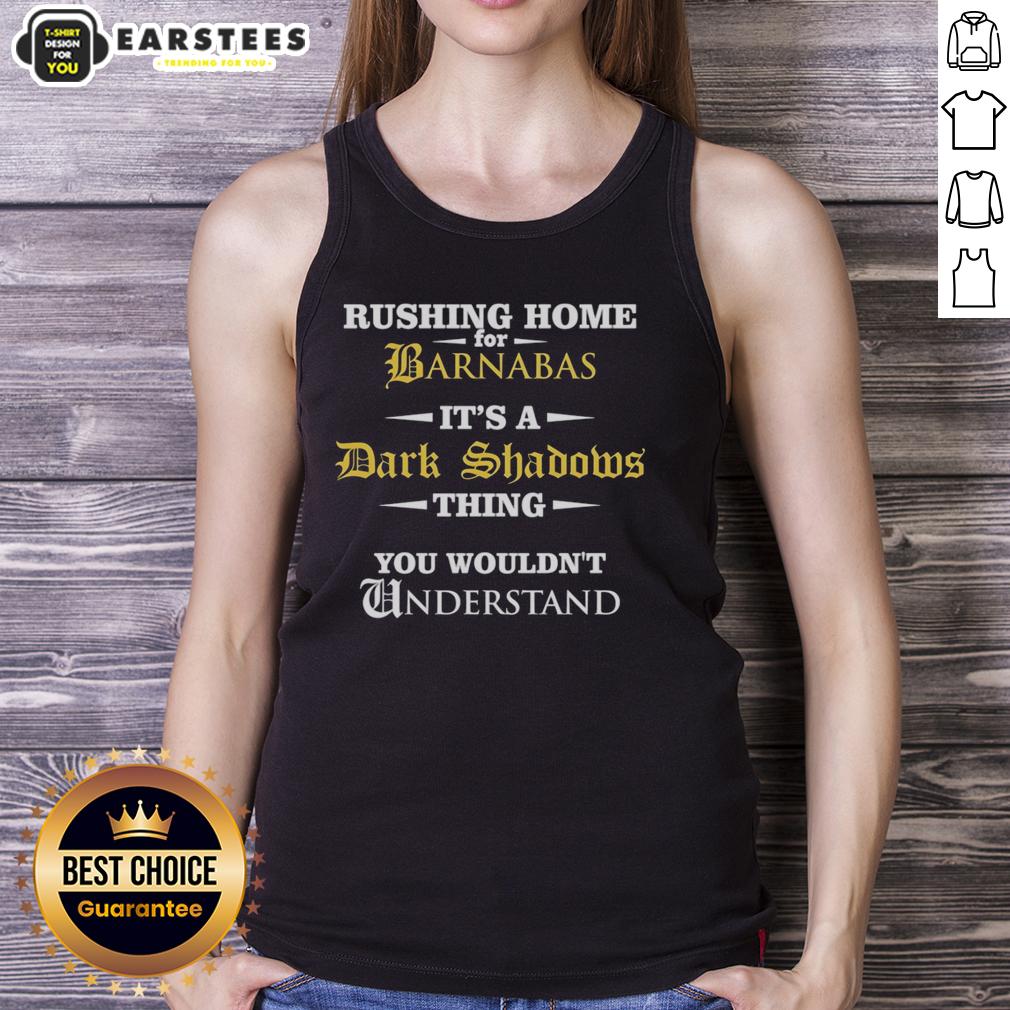 Good Rushing Home For Barnabas It's A Dark Shadows Thing You Wouldn't Understand T-Shirt - Image 4
