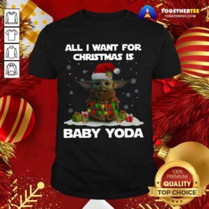 Awesome All I Want For Christmas Is Baby Yoda Santa Gift Shirt