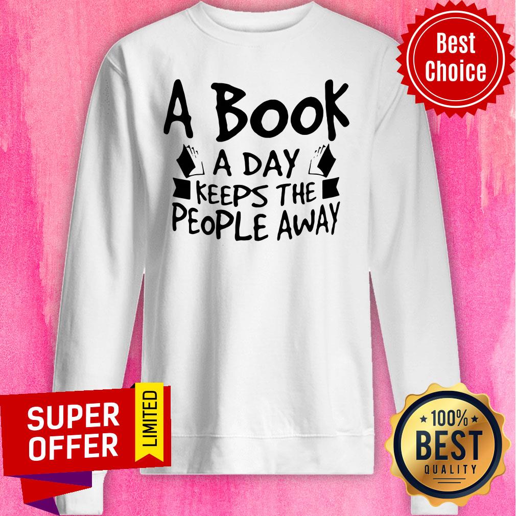 Funny A Book A Day Keeps The People Away Shirt - Image 5