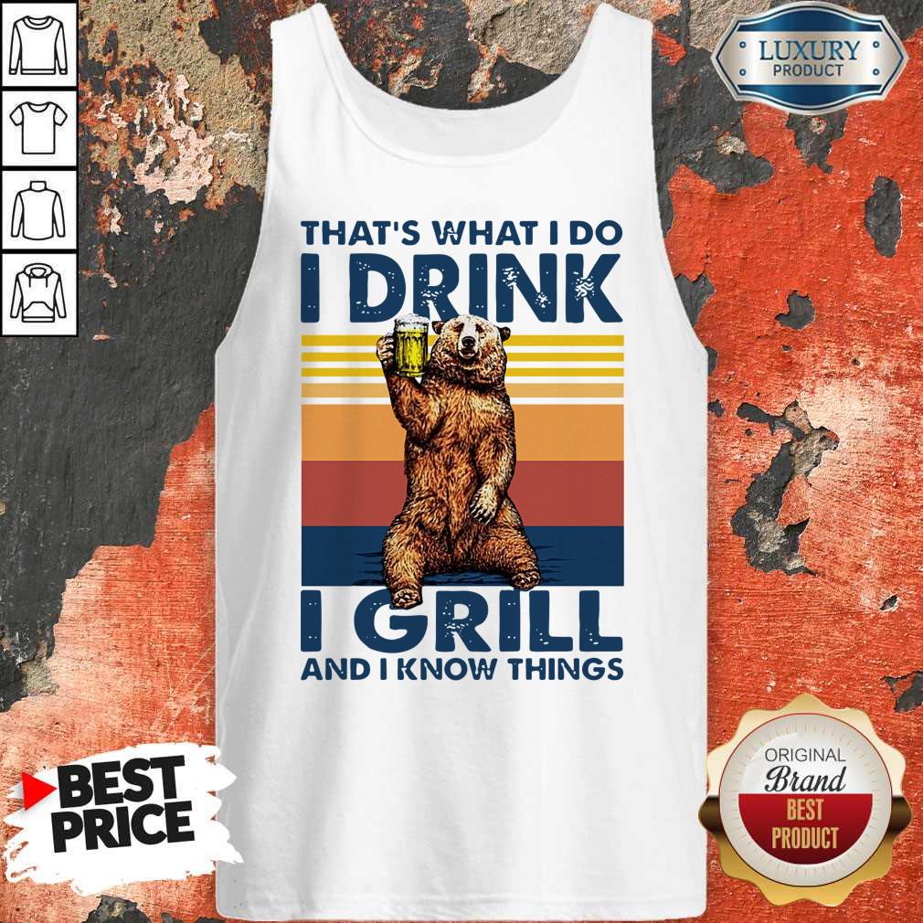Perfect Bear Drinking Beer That’s What I Do I Drink I Grill And I Know Things Vintage Shirt - Image 4