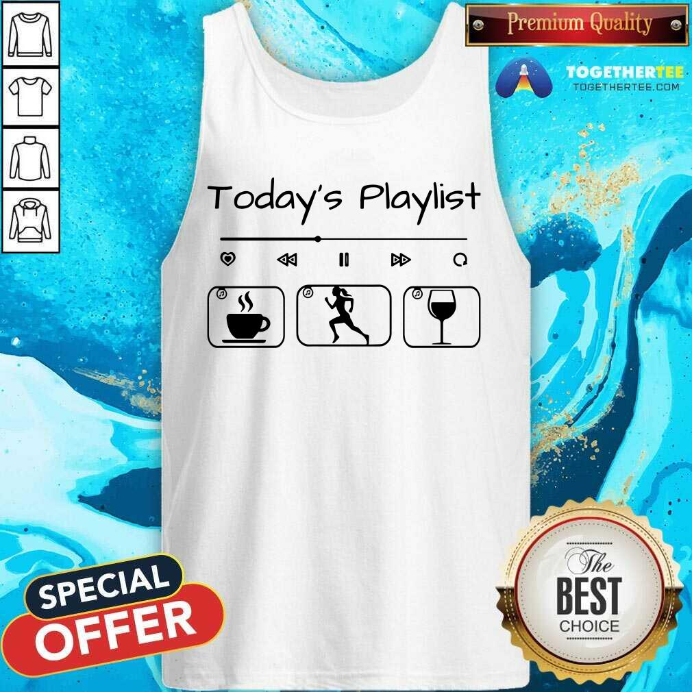 Todays Playlist Coffee Running And Wine Shirt - Image 3