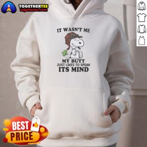 Alternative view of Original It Wasn't Me My Butt Just Likes To Speak It's Mind T-Shirt