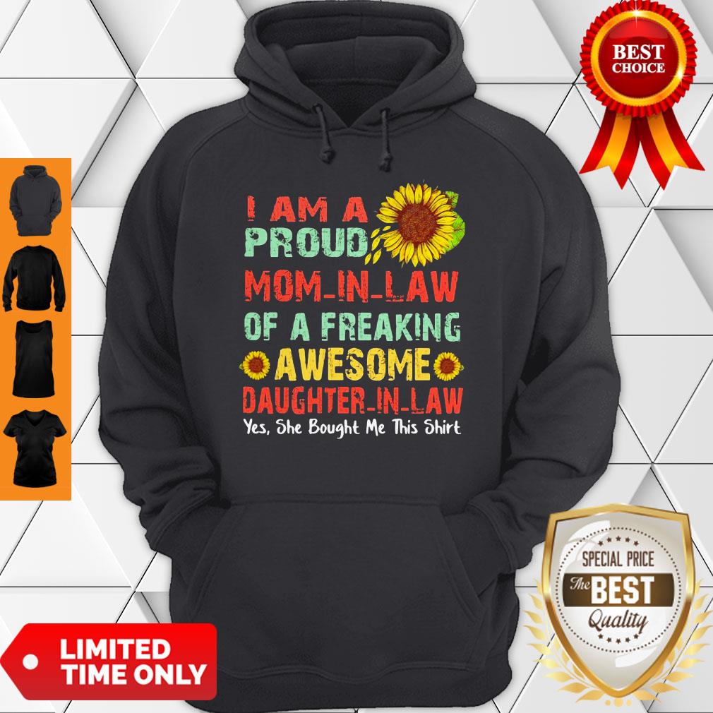 Sunflower I Am A Proud Mom In Law Of A Freaking Awesome Daughter In Law Yes She Bought Me This Shirt - Image 2
