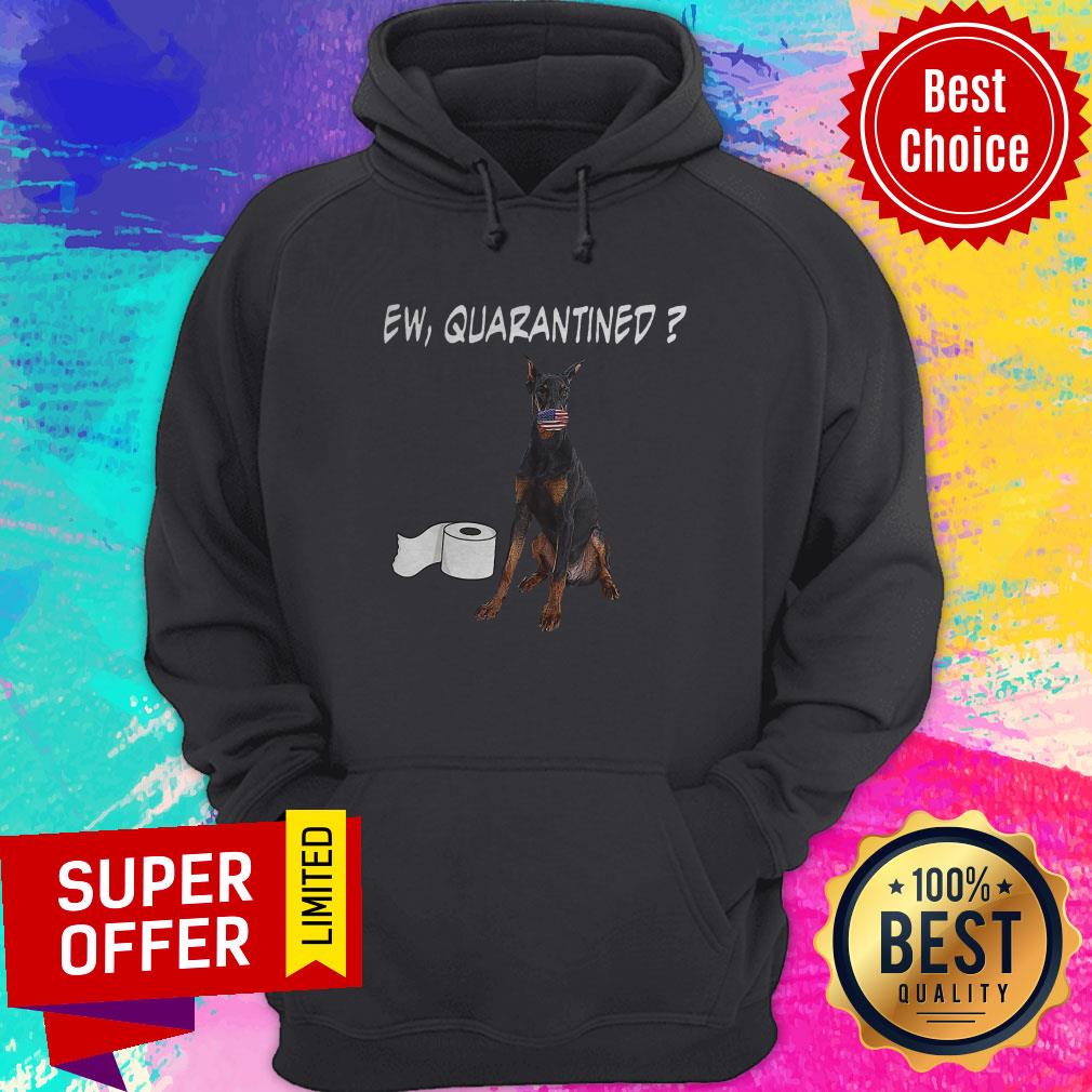 Premium Doberman Pinscher Dog Ew Quarantined Shirt - Image 2