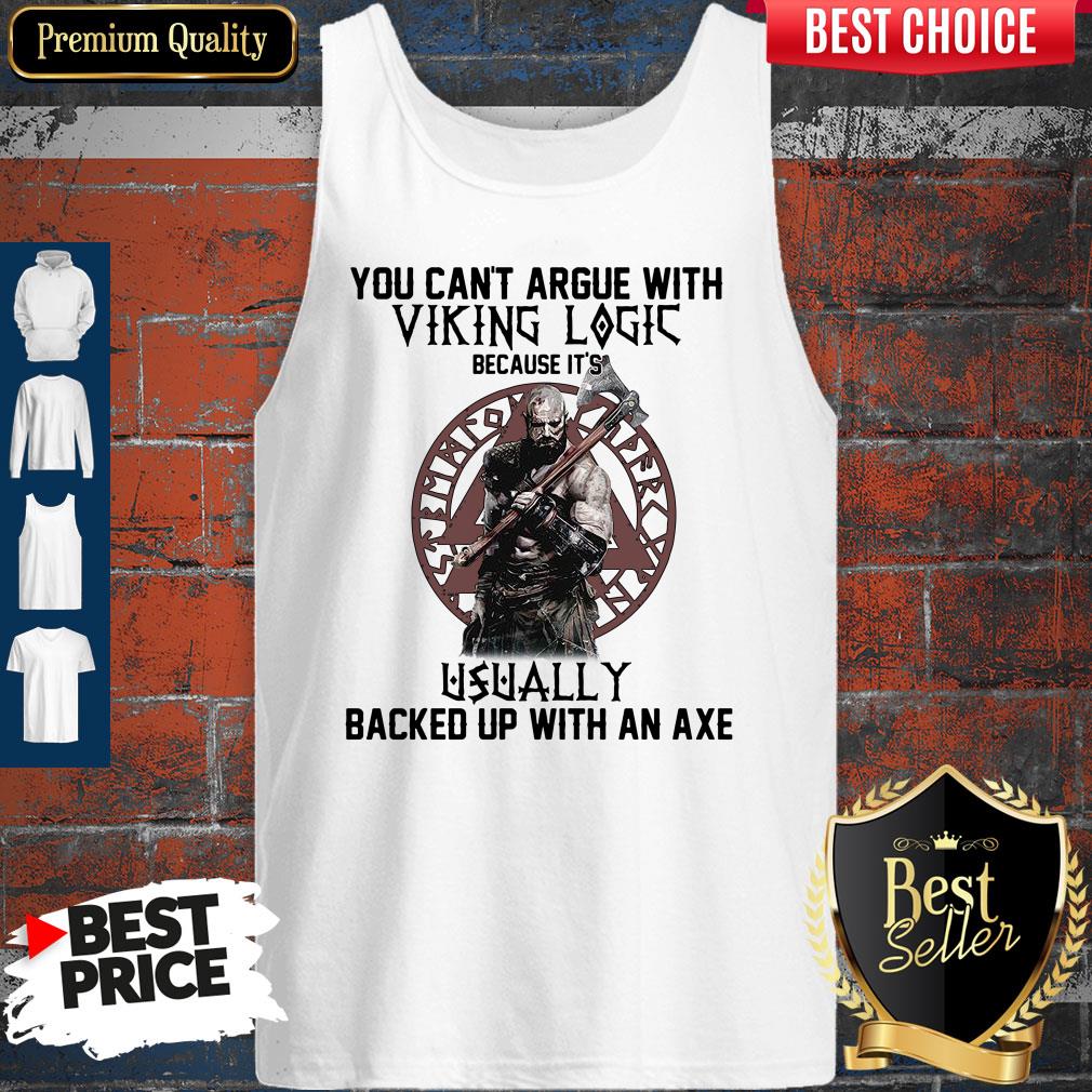 Top You Can't Argue With Viking Logic Because It's Usually Backed Up With An Axe Shirt - Image 4