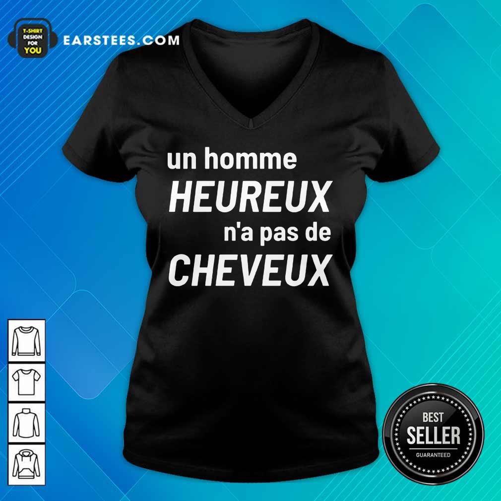 Excellent Un Homme Heureux N’a Pas De Cheveux Shirt - Image 5