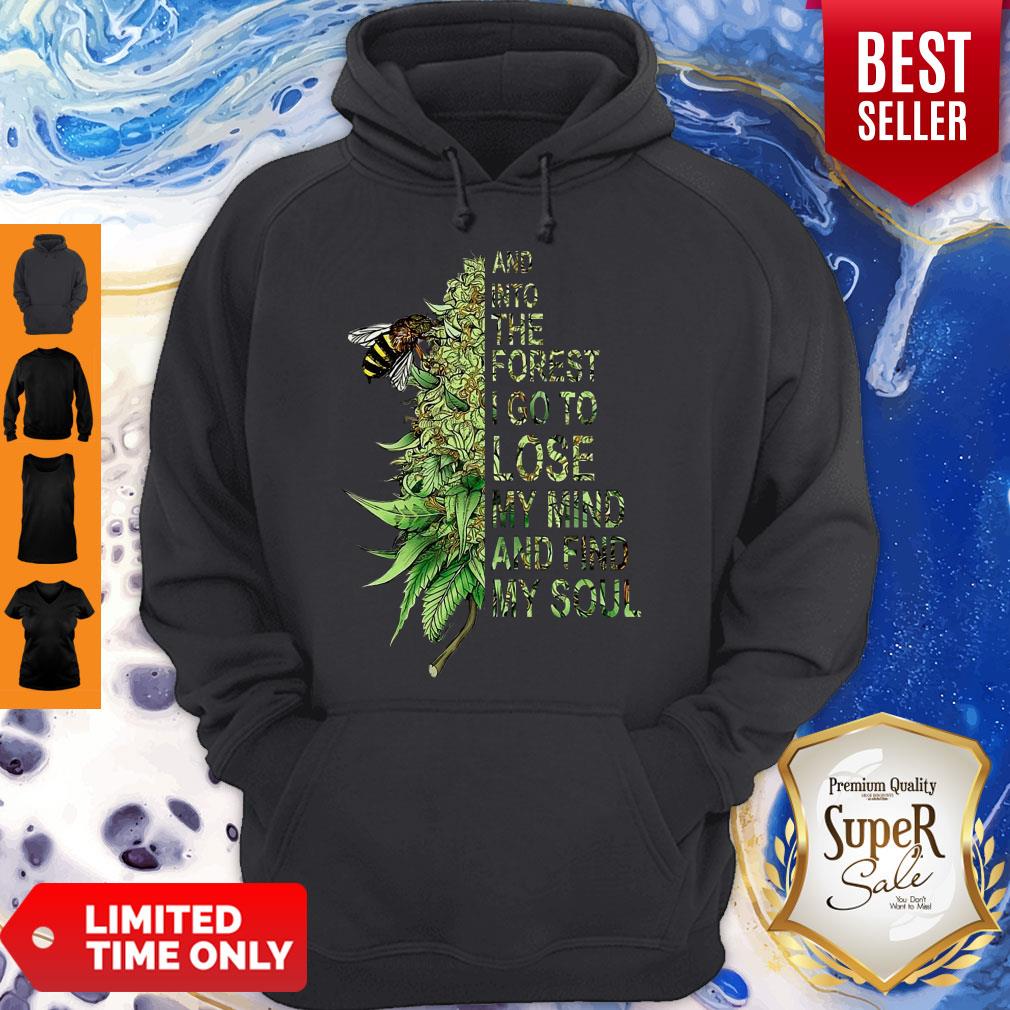 Nice Bee Cannabis Marijuana And Into The Forest I Go To Lose My Mind Shirt - Image 2