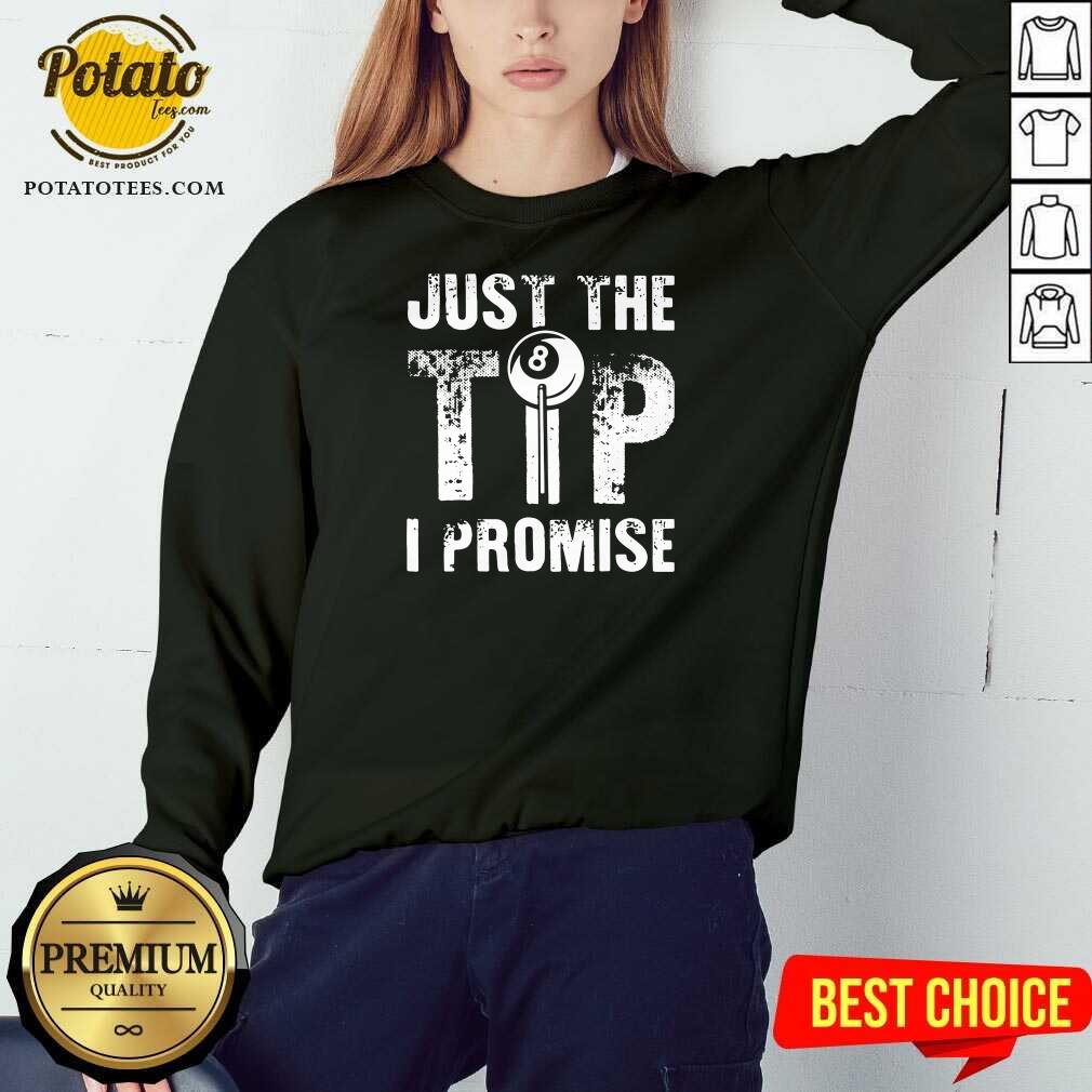 Top Just The Tip 8 Ball Pool Billiards I Promise Shirt - Image 4