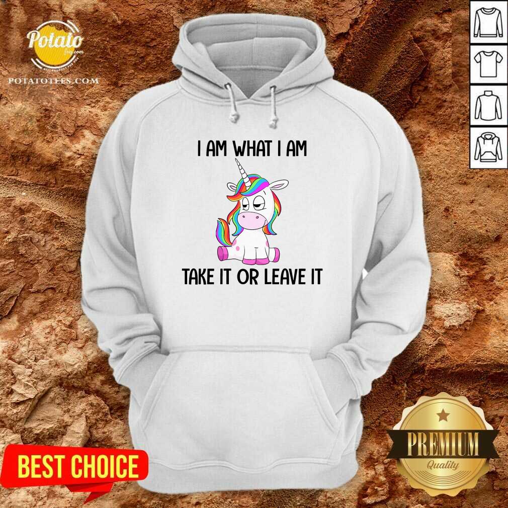 Unicorn I Am What I Am Take It Or Leave It Shirt - Image 5