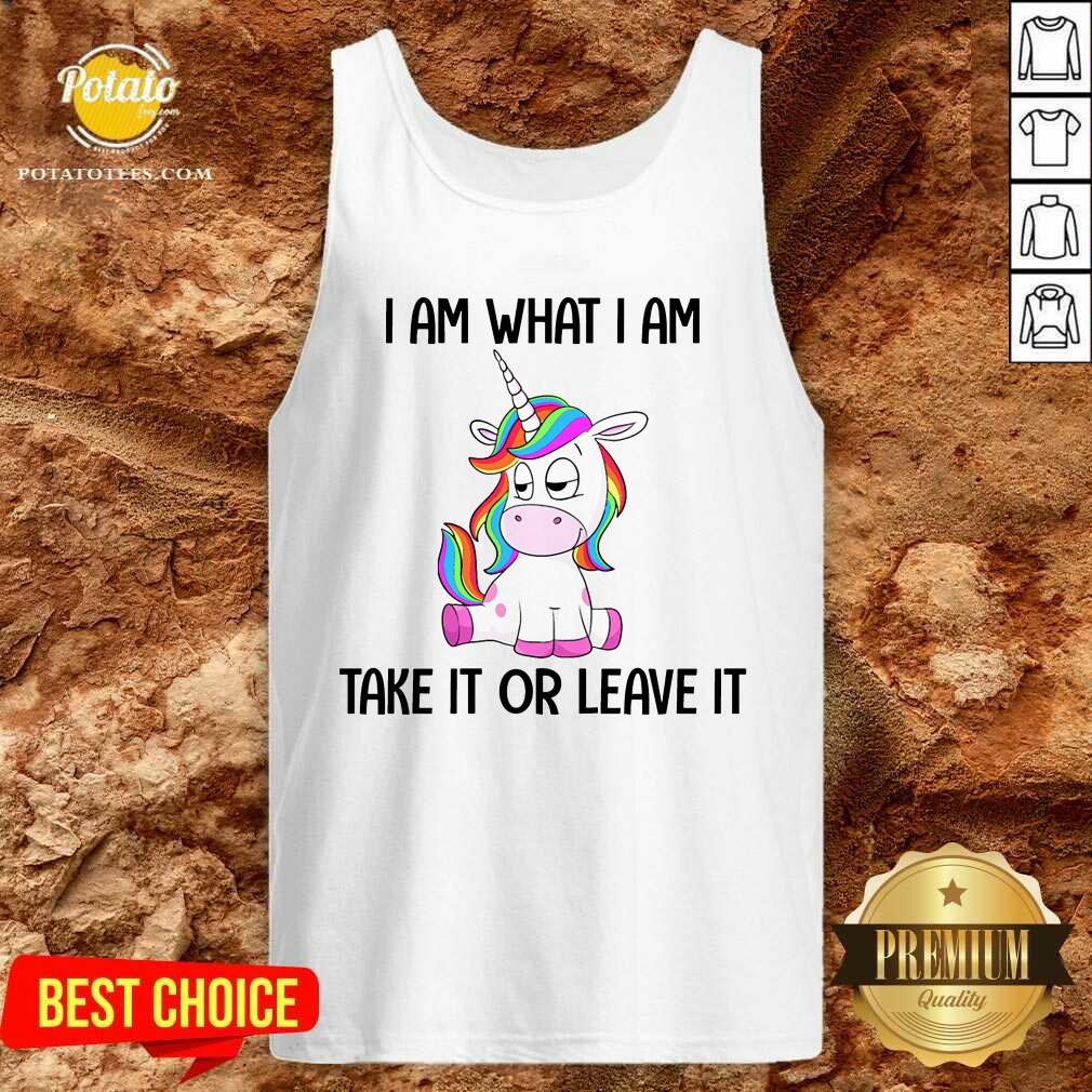 Unicorn I Am What I Am Take It Or Leave It Shirt - Image 3