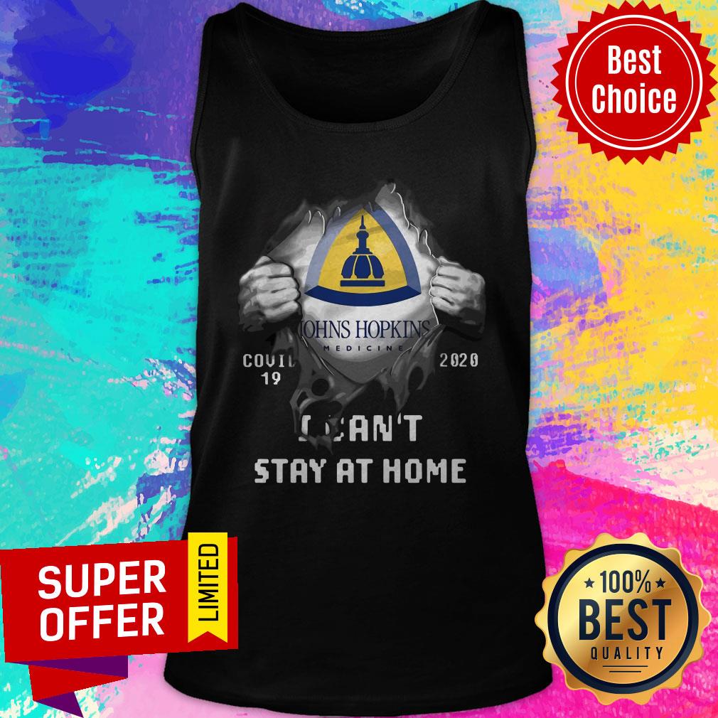 Top Blood Inside Me Johns Hopkins Medicine Company Covid-19 2020 Can’t Stay At Home Shirt - Image 2