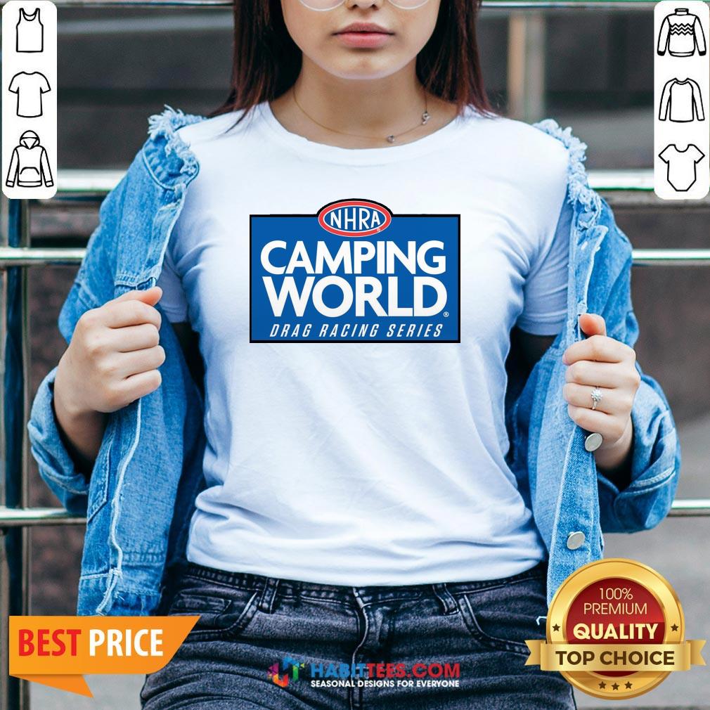 Good NHRA Camping World Drag Racing Series Shirt - Image 5