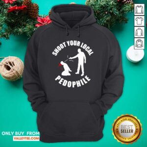 Alternative view of Shoot Your Local Pedophile Shirt